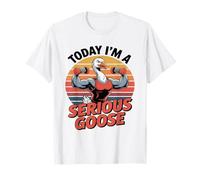 Hoy Soy un Ganso Serio - Funny Gym Goose Camiseta