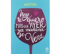 Hoy te quiero más que ayer, ya mañana se verá