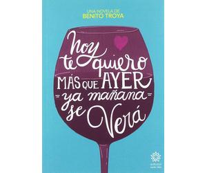Hoy te quiero más que ayer, ya mañana se verá