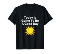 Hoy va a ser un Buen día, Feliz Sol, Cita Positiva Camiseta