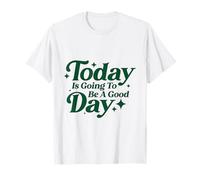 Hoy va a ser una mentalidad de Crecimiento Positivo en Buenos días Camiseta