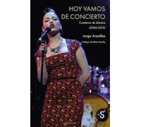 Hoy vamos de concierto: Cuaderno de directos (2008-2012) (Sílex Música)