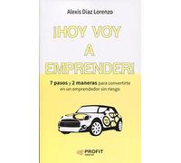 ¡Hoy Voy A Emprender! (Colección Emprender)
