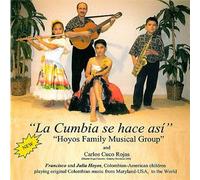 Hoyos Family Musical Group, Francisco Hoyos, Clara Garcia-Hoyos, Julia Hoyos, Francisco Hoyos Jr., Cuco Rojas, Pedro Hoyos - La Cumbia se hace asi - Colombian Latin Music in Spanish (UK Import)
