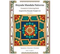 Hoysala Mandala Patterns: A Geometric Colouring Book Inspired by Hoysala Temple Art - VOLUME 1