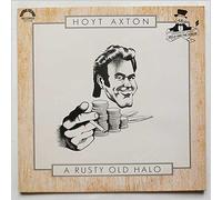 Hoyt Axton - HOYT AXTON A Rusty Old Halo LP