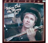 Hoyt Axton - Where Did The Money Go?