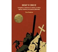 Hoz y cruz: Evangélicos, resistencia no violenta y el último régimen totalitario de Occidente (2000-2025)