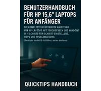 HP 15,6"-Laptop - Benutzerhandbuch für Anfänger und Senioren: Das vollständige illustrierte Handbuch für HP Touchscreen-Laptops mit Windows 11 - ... (The Complete Laptop User Guide Series)