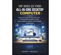 Hp 2025 22" FHD All-in- One Desktop computer: Easy instructions for first-time users covering setup, Windows tools, faster operation, updates, and reliability maintenance