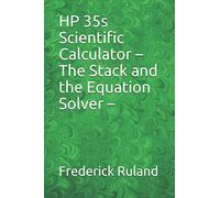 HP 35s Scientific Calculator - The Stack and the Equation Solver -