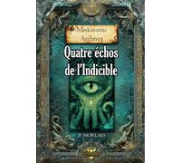 HP Lovecraft - Quatre échos de l'Indicible: HP Lovecraft's Miskatonic Archives