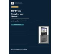 HP Prime Complete User Manual: HP PRIME Complete Manual (Scientific Calculators Treatises and Manuals)