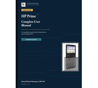 HP Prime Complete User Manual (Scientific Calculators Treatises and Manuals)