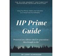 HP Prime Guide THE SILVER-BURDETT ARITHMETICS (Annotated) Selected Exercises: Using the HP Prime to Assist with Arithmetic