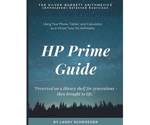 HP Prime Guide THE SILVER-BURDETT ARITHMETICS (Annotated) Selected Exercises: Using the HP Prime to Assist with Arithmetic