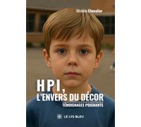 HPI, l'envers du décor: Témoignages poignants