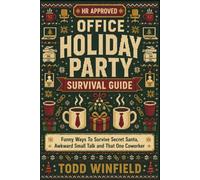 HR Approved Office Holiday Party Survival Guide: Funny Ways To Survive Secret Santa, Awkward Small Talk and That One Coworker (HR-Approved Workplace Humor Series)