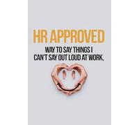HR Approved Office Survival Guide: Funny Things I Can’t Say Out Loud at Work | Workplace Humor Book for Coworkers, Bosses & HR: Hilarious HR-Friendly ... - Perfect Gag Gift for Employees & Managers
