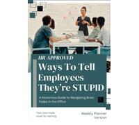 HR Approved Ways to Tell Employees They're Stupid: A Humorous Guide to Navigating Brain Fades in The Office (easter basket essentials)