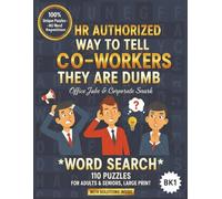 HR Authorized Way to Tell Co-Workers They Are Dumb - Book 1: Office Jabs, Corporate Snark & Workplace Humor Funny Word Search Puzzles for Adults & ... sarcastic coworker word search collection)