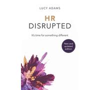 HR Disrupted: It's time for something different (2nd Edition)
