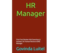 HR Manager: Final Test Review 1100 Questions & Answers for Human Resource (HR) Manager
