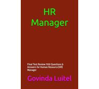 HR Manager: Final Test Review 1100 Questions & Answers for Human Resource (HR) Manager