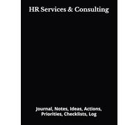 HR Services & Consulting: Journal, Notes, Ideas, Actions, Priorities, Checklists, Log | Tool for Daily Goal Setting Tracker | Time Management | ... | Project Office Book Gifts for Meetings