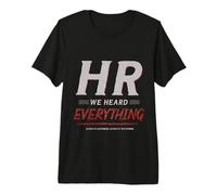 HR We Heard Everything Funny Human Resources Office Humor Camiseta Premium