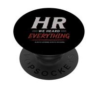 HR We Heard Everything Funny Human Resources Office Humor PopSockets PopGrip Adhesivo