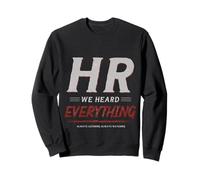 HR We Heard Everything Funny Human Resources Office Humor Sudadera