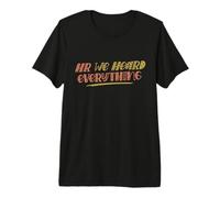 HR We Heard Everything Funny Human Resources Office Staff Camiseta Premium