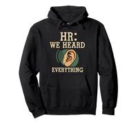 HR We Heard Everything Human Resources Ear Graphic Funny Sudadera con Capucha