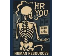 HR YOU: A Complete Hands-On Guide to HR Tasks, Compliance, and Workplace Solutions