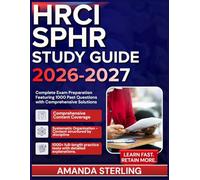 HRCI SPHR STUDY GUIDE 2026-2027: Complete Exam Preparation Featuring 1000 Past Questions with Comprehensive Solutions