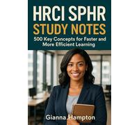 HRCI SPHR Study Notes: 500 Key Concepts for Faster and More Efficient Learning
