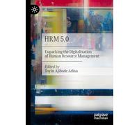 HRM 5.0: Unpacking the Digitalisation of Human Resource Management