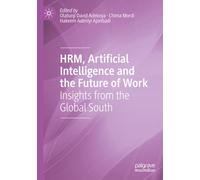 HRM, Artificial Intelligence and the Future of Work: Insights from the Global South