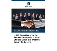 HRM Praktiken in der Zuckerindustrie - Eine Studie über die Parrys Sugar Industry