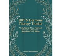 HRT & Hormone Therapy Tracker: A Daily Record of Your Treatment, Symptoms & Response - Prepared for Every Review