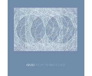 Hrvrd - From The Birds Cage