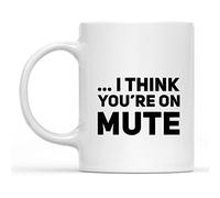 HSIRYAOHD I Think You're On Mute - Divertidos regalos inspiradores y sarcasmos para hombres y mujeres, jefes, 11 onzas