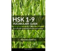 HSK 1-9 Vocabulary Guide: All 11,092 HSK Vocabularies with Pinyin and Translation (HSK Vocabulary Books)