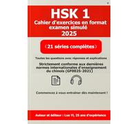 HSK 1 Cahier d’exercices 2025 : 21 examens simulés complets + Questions imprimées (297 pages) & Explications des réponses (QR code), Pratique de ... au test, PDF (357 pages) + MP3 (210 minutes)