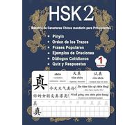 HSK 2 Dominio de los Caracteres Chinos para Principiantes - Volumen 1: Vocabulario Nuevo, Frases útiles, Orden de los Trazos, Diálogos Cotidianos, ... (Bilingüe: Chino Mandarín - Pinyin - Español)