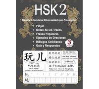 HSK 2 Dominio de los Caracteres Chinos para Principiantes - Volumen 3: Vocabulario Nuevo, Frases útiles, Orden de los Trazos, Diálogos Cotidianos, ... (Bilingüe: Chino Mandarín - Pinyin - Español)
