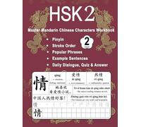 HSK 2 Master Mandarin Chinese Characters Workbook - Volume 2: Learn Chinese Mandarin New Words, Pinyin, Writing Stroke Order, Popular Phrases, Example Sentences, Daily Dialogues, Quiz & Answer - Language Learning Book for Beginners