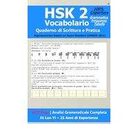 HSK 2 Quaderno di Vocabolario e Scrittura: 1072 Frasi che Coprono 772 Parole, 300 Caratteri & 81 Punti Grammaticali con Tabella di Frequenza (GF0025-2021)