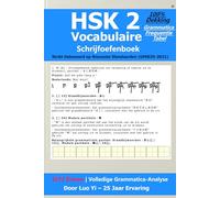 HSK 2 Vocabulaire & Schrijfoefenboek: 1072 Voorbeeldzinnen die Alle 772 Woorden, 300 Karakters & 81 Grammaticapunten Dekken met Frequentietabel (GF0025-2021)